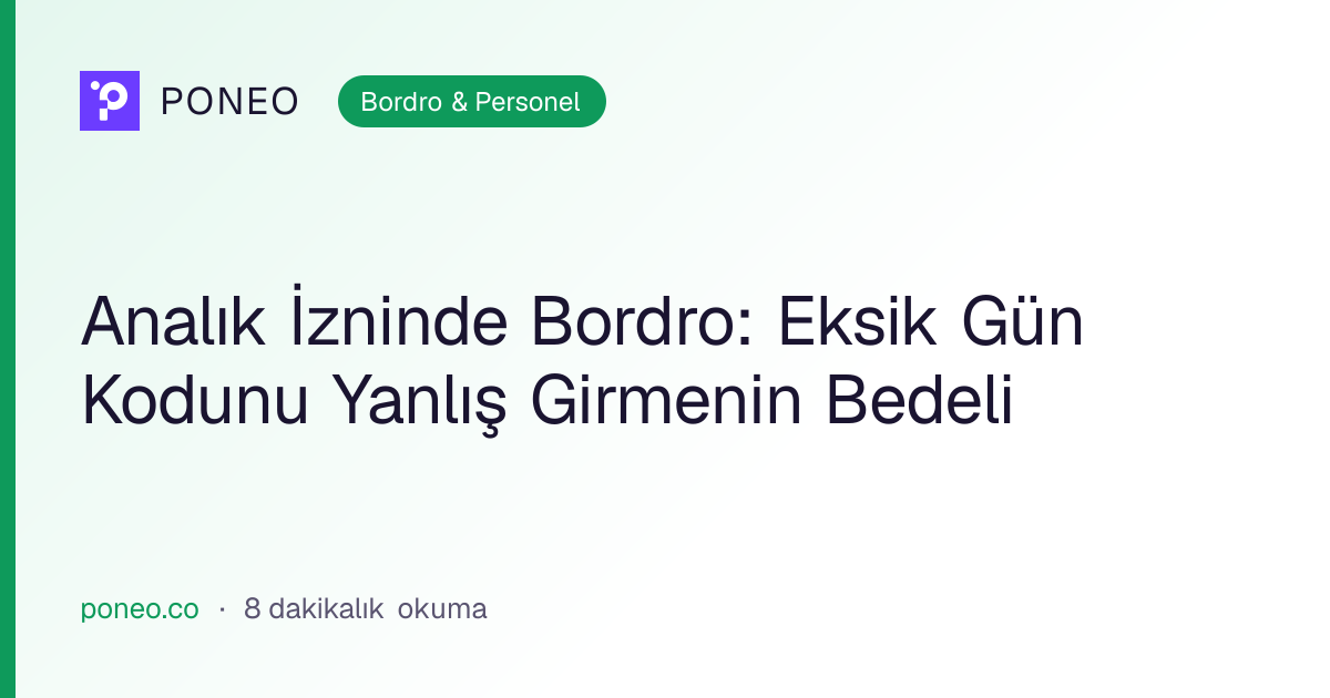 Kapak görseli: Analık İzninde Bordro: Eksik Gün Kodunu Yanlış Girmenin Bedeli (Bordro & Personel, 8 dakikalık okuma)