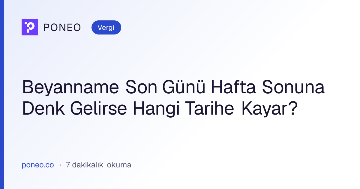 Kapak görseli: Beyanname Son Günü Hafta Sonuna Denk Gelirse Hangi Tarihe Kayar? (Vergi, 7 dakikalık okuma)