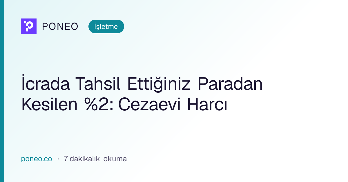 Kapak görseli: İcrada Tahsil Ettiğiniz Paradan Kesilen %2: Cezaevi Harcı (İşletme, 7 dakikalık okuma)