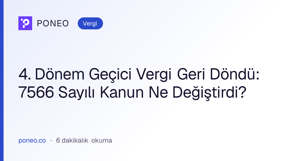 Kapak görseli: 4. Dönem Geçici Vergi Geri Döndü: 7566 Sayılı Kanun Ne Değiştirdi? (Vergi, 6 dakikalık okuma)