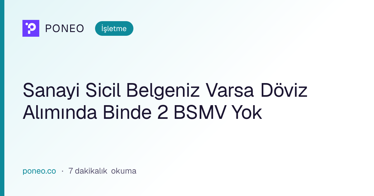 Kapak görseli: Sanayi Sicil Belgeniz Varsa Döviz Alımında Binde 2 BSMV Yok (İşletme, 7 dakikalık okuma)