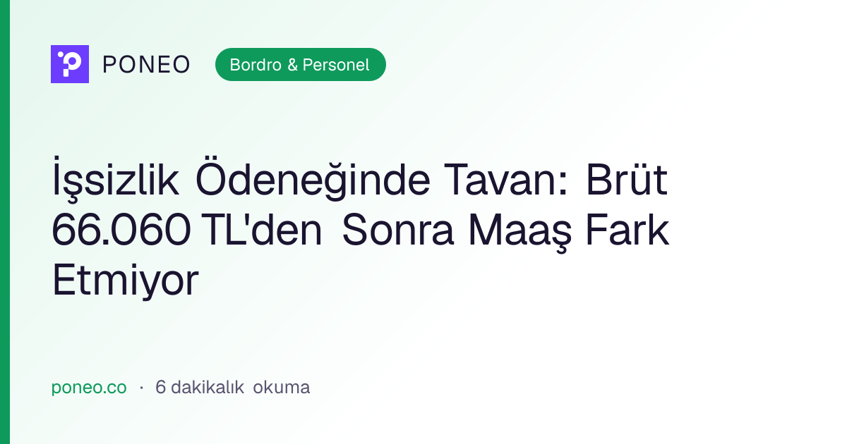 Kapak görseli: İşsizlik Ödeneğinde Tavan: Brüt 66.060 TL'den Sonra Maaş Fark Etmiyor (Bordro & Personel, 6 dakikalık okuma)
