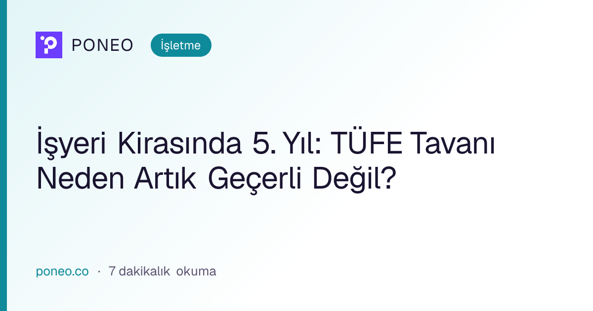 Kapak görseli: İşyeri Kirasında 5. Yıl: TÜFE Tavanı Neden Artık Geçerli Değil? (İşletme, 7 dakikalık okuma)