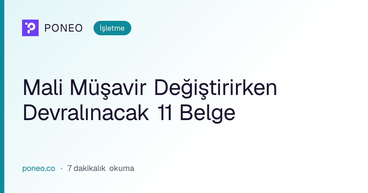 Kapak görseli: Mali Müşavir Değiştirirken Devralınacak 11 Belge (İşletme, 7 dakikalık okuma)