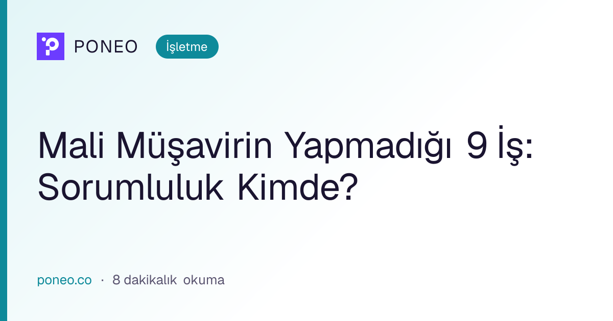 Kapak görseli: Mali Müşavirin Yapmadığı 9 İş: Sorumluluk Kimde? (İşletme, 8 dakikalık okuma)