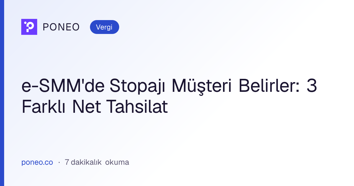 Kapak görseli: e-SMM'de Stopajı Müşteri Belirler: 3 Farklı Net Tahsilat (Vergi, 7 dakikalık okuma)